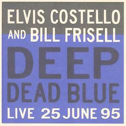 Elvis Costello : Deep Dead Blue